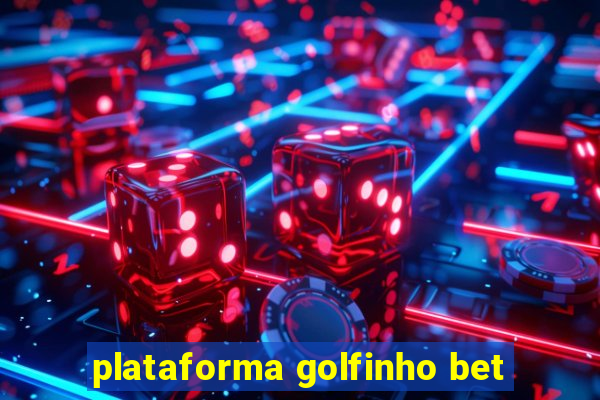 plataforma golfinho bet